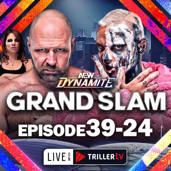 ▷ AEW: Dynamite, Episode 39-24 Grand Slam Official Replay