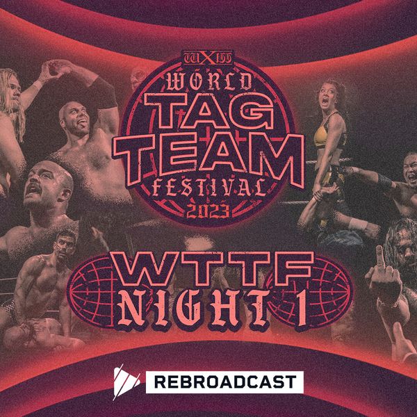 wXw: World Tag Team Festival 2023, Night 1 - Official Replay - TrillerTV