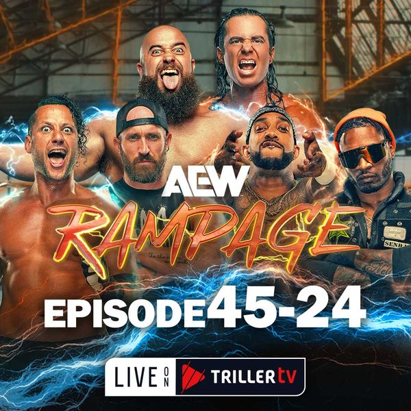 AEW: Rampage, Episode 45-24 - Official Replay - TrillerTV