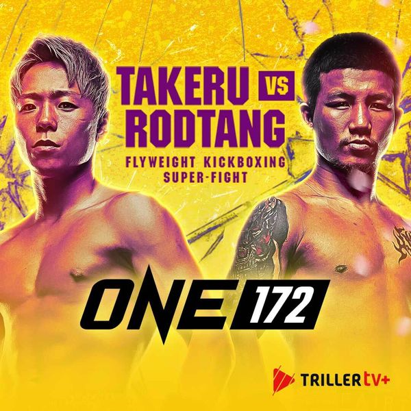 Takeru Vs Rodtang One Championship Channel ONE172 武尊vsロッタン