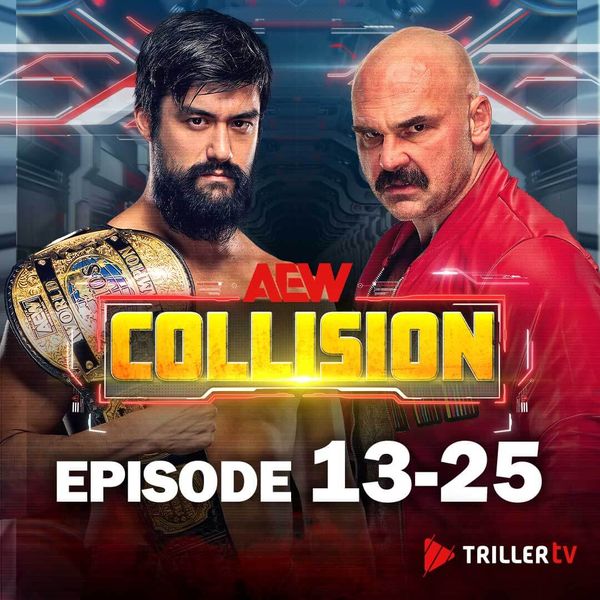 AEW: Collision, Episode 13-25 - Official Replay - TrillerTV