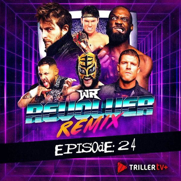 WR Revolver Remix, Episode 24 - Official Replay - TrillerTV