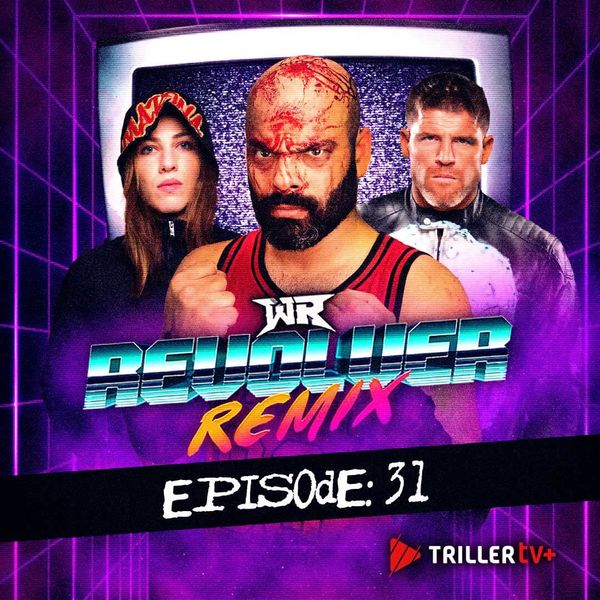 WR Revolver Remix, Episode 31 - Official Replay - TrillerTV
