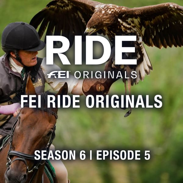 FEI Ride Originals: Season 6, Episode 5 - 