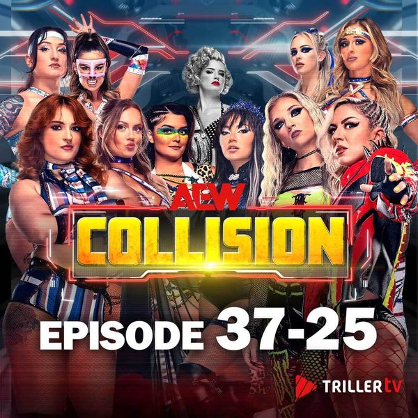 AEW: Collision, Episode 37-25 - Official Replay - TrillerTV