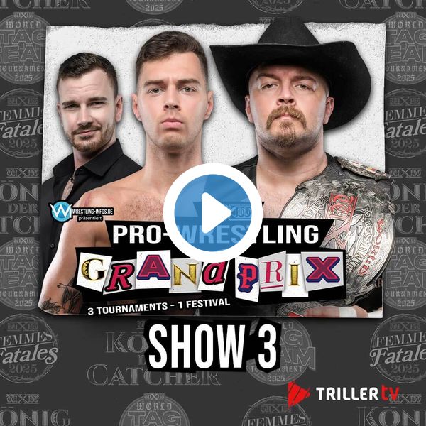 ▷ wXw: Pro Wrestling Grand Prix 2025, Show 3 - Official Replay