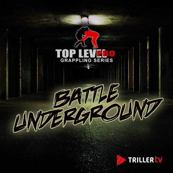 Top Level Pro 21: Battle Underground - Official Replay - TrillerTV