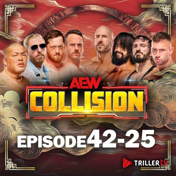 AEW: Collision, Episode 42-25 - Official Replay - TrillerTV