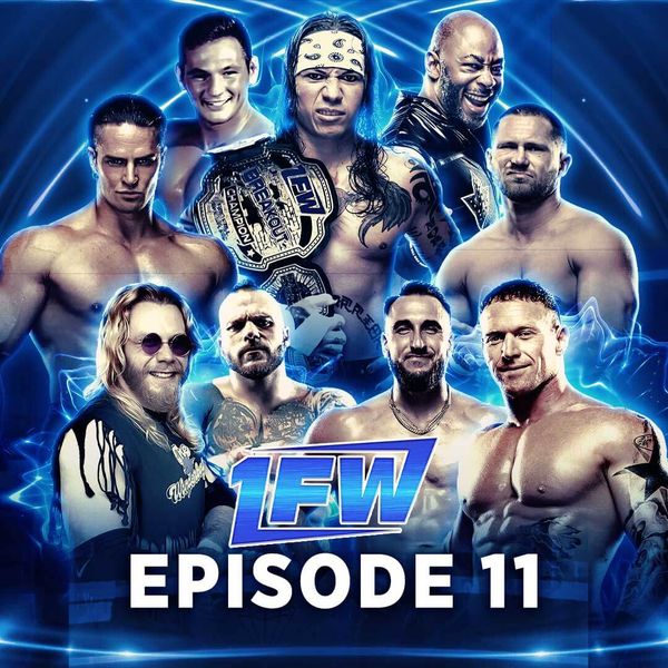 1FW: Episode 11 - Official Free Replay - TrillerTV