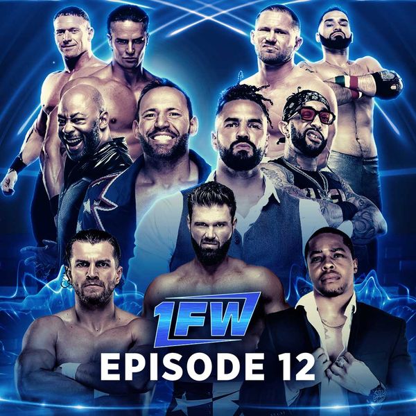 1FW: Episode 12 - Official Free Replay - TrillerTV