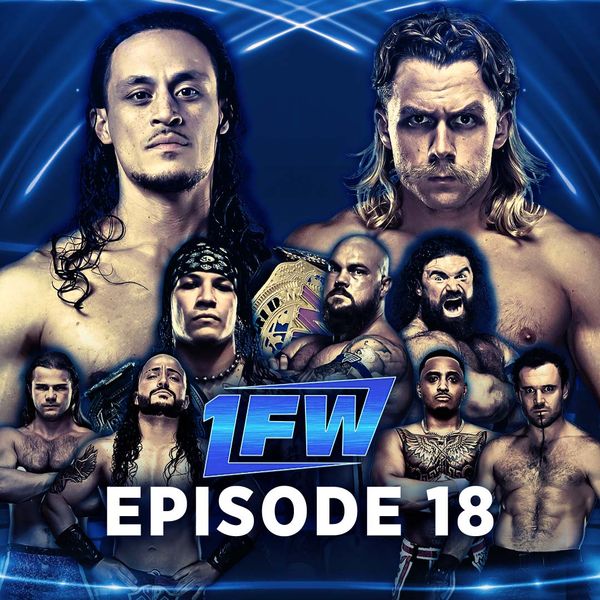 1FW: Episode 18 - Official Free Replay - TrillerTV