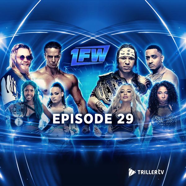 1FW: Episode 29 - Official Free Replay - TrillerTV