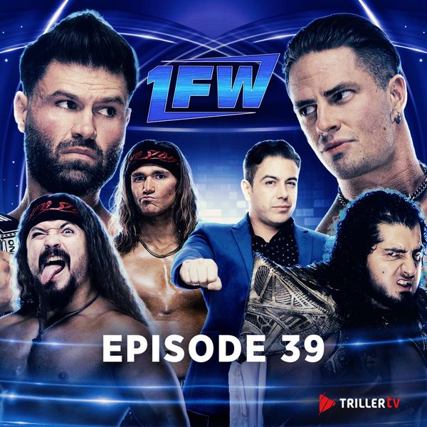1FW: Episode 39 - Official Free Replay - TrillerTV