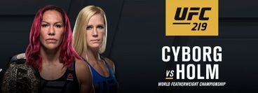 UFC 219: Cyborg vs. Holm UFC 219: Cyborg vs. Holm