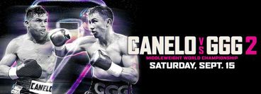 Canelo Alvarez vs. Gennady "GGG" Golovkin 2 Canelo Alvarez vs. Gennady "GGG" Golovkin 2
