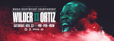 PBC: Deontay Wilder vs Luis Ortiz II