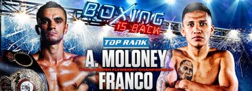 Top Rank: Andrew Moloney vs Joshua Franco Top Rank: Andrew Moloney vs Joshua Franco