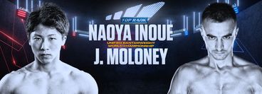 Top Rank: Naoya Inoue vs Jason Moloney Top Rank: Naoya Inoue vs Jason Moloney