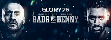 Glory 76: Badr vs Benny Glory 76: Badr vs Benny