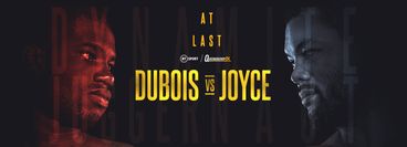 At Last: Daniel Dubois vs Joe Joyce