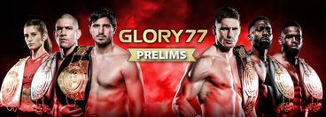 Prelims: Glory 77