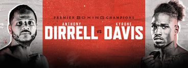 PBC: Anthony Dirrell vs Kyrone Davis PBC: Anthony Dirrell vs Kyrone Davis