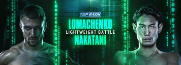 Top Rank: Vasyl Lomachenko vs Masayoshi Nakatani Top Rank: Vasyl Lomachenko vs Masayoshi Nakatani