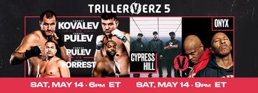 TrillerVerz V: Kovalev vs Pulev | Cypress Hill vs Onyx TrillerVerz V: Kovalev vs Pulev | Cypress Hill vs Onyx