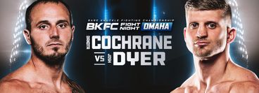 BKFC Fight Night Omaha: Dakota Cochrane vs Josh Dyer BKFC Fight Night Omaha: Dakota Cochrane vs Josh Dyer