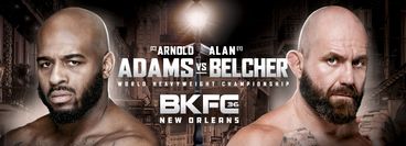 BKFC 36 New Orleans: Arnold Adams vs Alan Belcher BKFC 36 New Orleans: Arnold Adams vs Alan Belcher