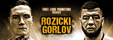 Three Lions Promotions: Arturs Gorlovs vs Ryan Rozicki Three Lions Promotions: Arturs Gorlovs vs Ryan Rozicki