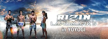 RIZIN: Landmark 5 in Yoyogi RIZIN: Landmark 5 in Yoyogi