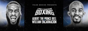 Pulse Boxing: Albert "The Prince" Bell vs William Encarnacion