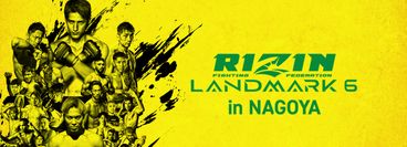RIZIN: Landmark 6 in Nagoya