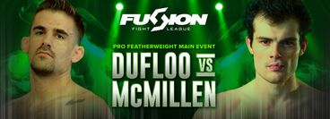 Fusion Fight League: Tommy McMillen vs Arthur Dufloo Fusion Fight League: Tommy McMillen vs Arthur Dufloo