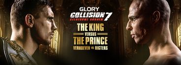 GLORY Collision 7: The King vs The Prince - Verhoeven vs Rigters GLORY Collision 7: The King vs The Prince - Verhoeven vs Rigters