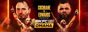 BKFC Fight Night Omaha 2025: Dakota Cochrane vs Marcus Edwards BKFC Fight Night Omaha 2025: Dakota Cochrane vs Marcus Edwards