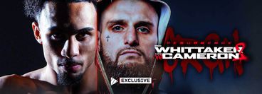 Ben Whittaker vs Liam Cameron 2 Ben Whittaker vs Liam Cameron 2