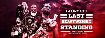 GLORY 103: Last Heavyweight Standing - Rigters vs Ben Saddik GLORY 103: Last Heavyweight Standing - Rigters vs Ben Saddik