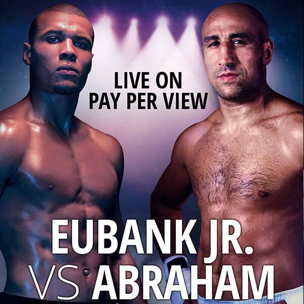 Chris Eubank, Jr. vs. “King” Arthur Abraham LIVE Boxing