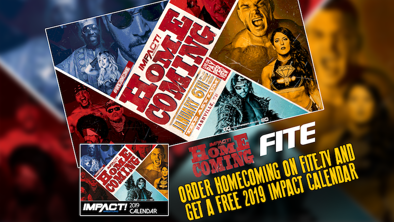Get a Free IMPACT Wrestling 2019 calendar with every order of Homecoming PPV on FITE