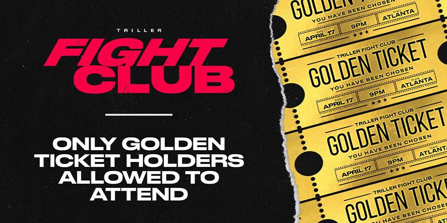 Triller Fight Club Announces First-Of-Its-Kind “No Tickets Sold“ Format For April 17 Fight Club Event in Atlanta; Only “Golden Ticket” Holders Allowed to Attend