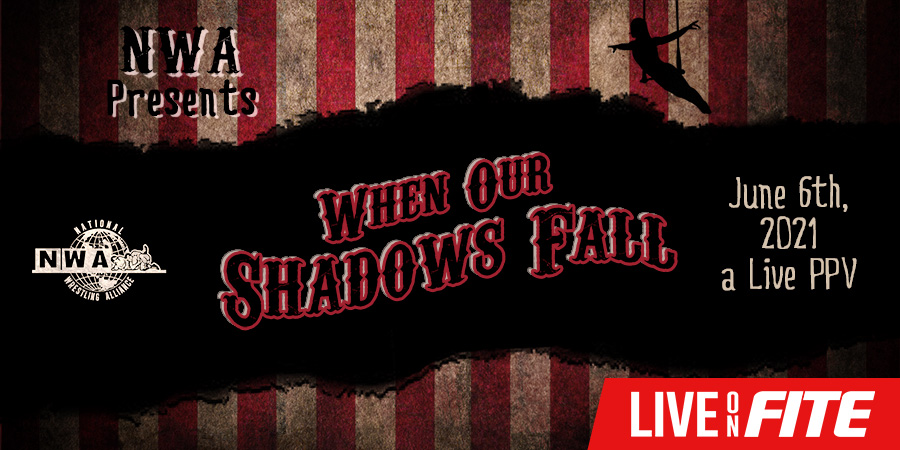 The National Wrestling Alliance presents “When Our Shadows Fall,” LIVE on PPV June 6th at 4 PM EST. Exclusively on FITE