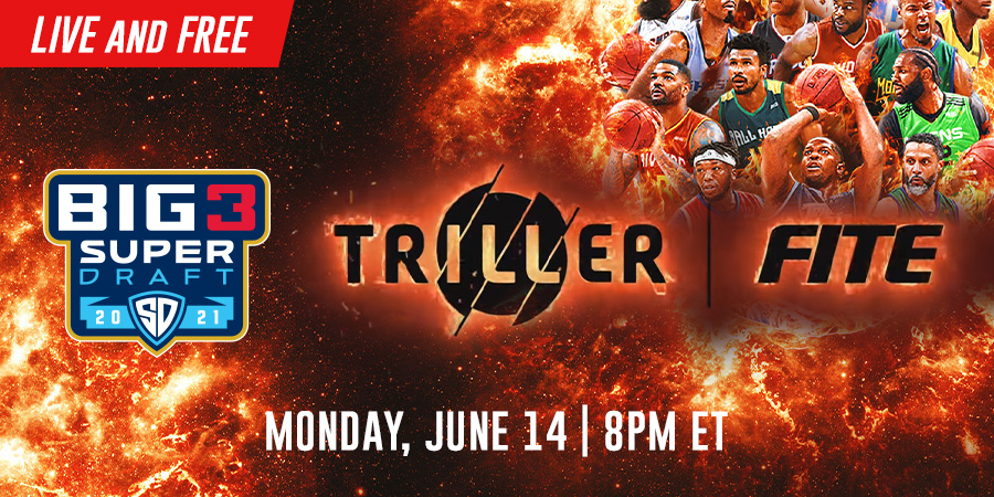 Live & Free on FITE and Triller: The BIG3 Superdraft