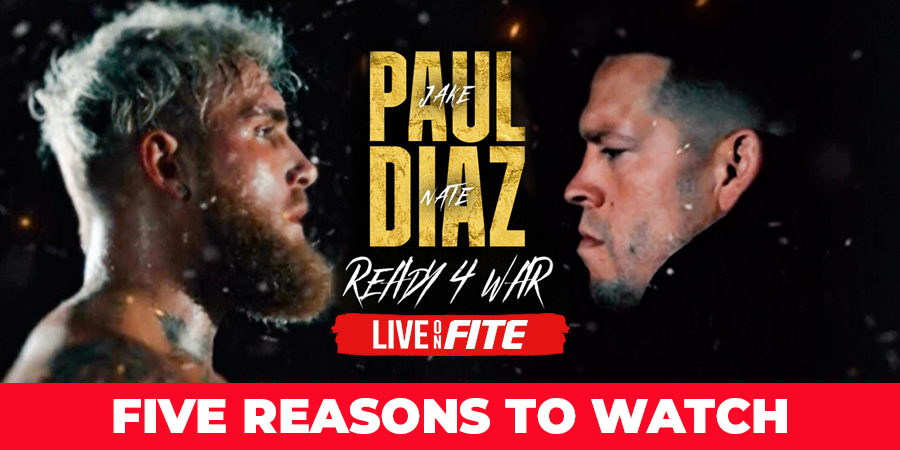 The Problem Child Takes on an MMA Legend in the Boxing Ring - New Blood vs Old Guard - Five Reasons to Watch Jake Paul vs. Nate Diaz
