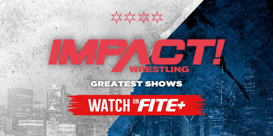 IMPACT Wrestling Greatest Shows now on FITE+
