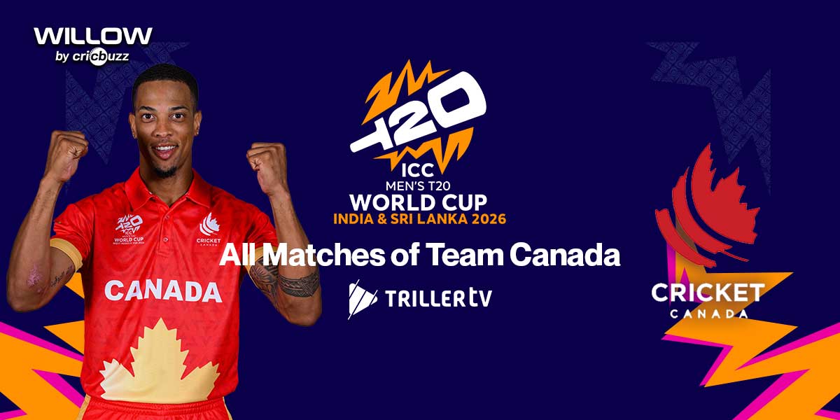 How Cricket Fans Can Watch Team Canada at the ICC Men’s T20 World Cup 2026 Live on Willow by Cricbuzz via TrillerTV