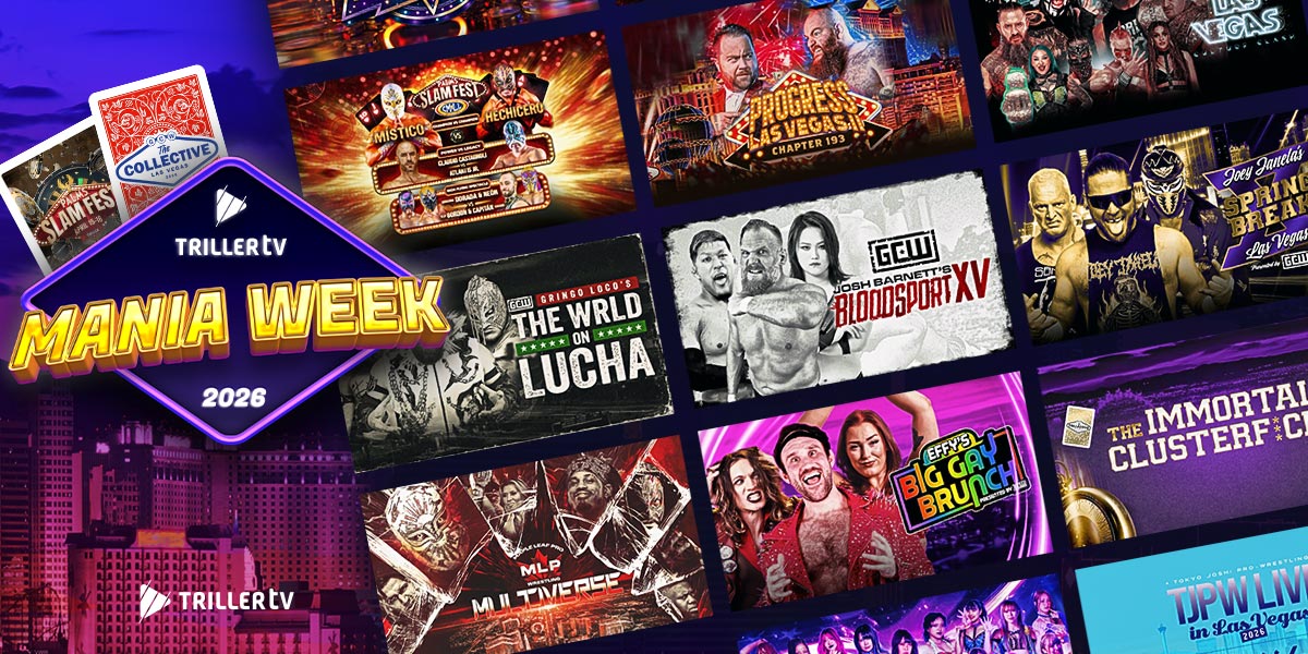 Mania Week 2026 Live on TrillerTV: Full Event Guide, Schedule & How to Watch