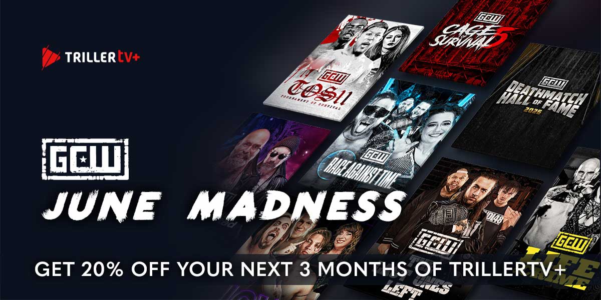 GCW June Madness Takes Over TrillerTV+ — Get 20% Off for 3 Months